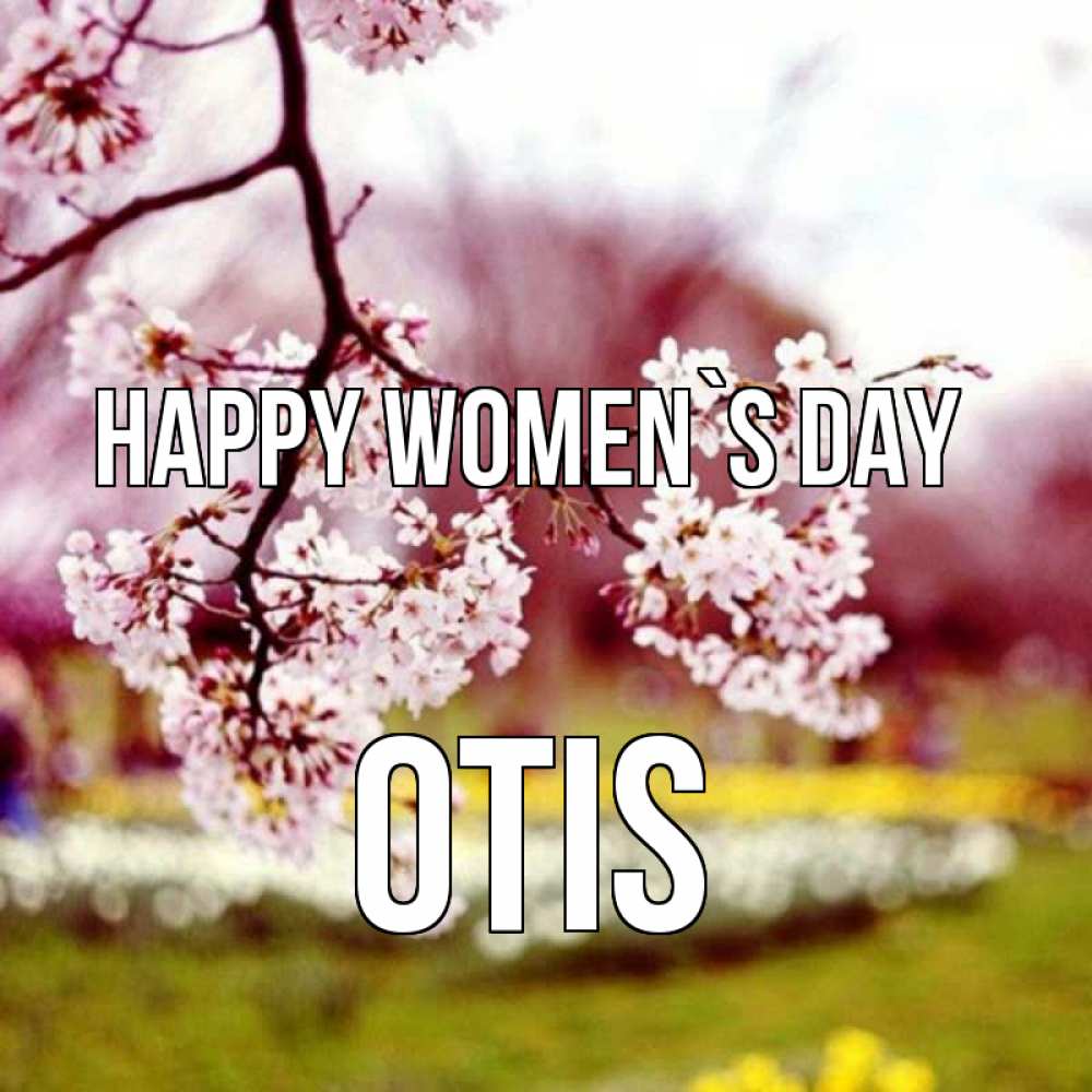 Greetings card с именем, Otis happy women`s day яблоня Greetings with text for free download 